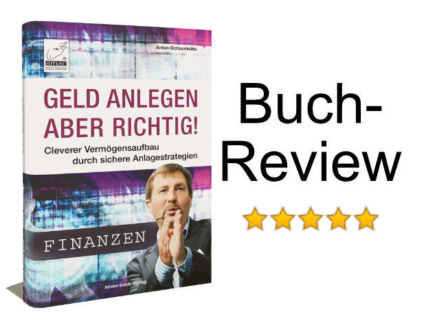 Buch Geld anlegen aber richtig! Cleverer Vermögensaufbau durch sichere Anlagestrategien Anton Ochsenkühn Download