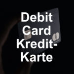 Was ist eine Debit Card (Kreditkarte)?