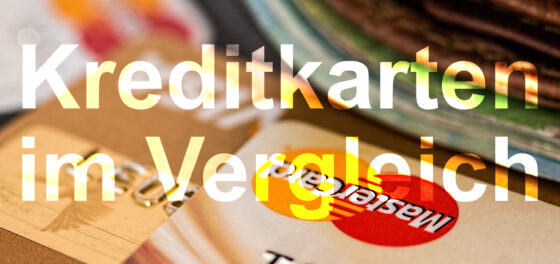 Kreditkarten im Vergleich: Vorteile und Nachteile von Visa- und MasterCard-Karten der Banken Barclays, Hanseatic, DKB, Advanzia und N26.