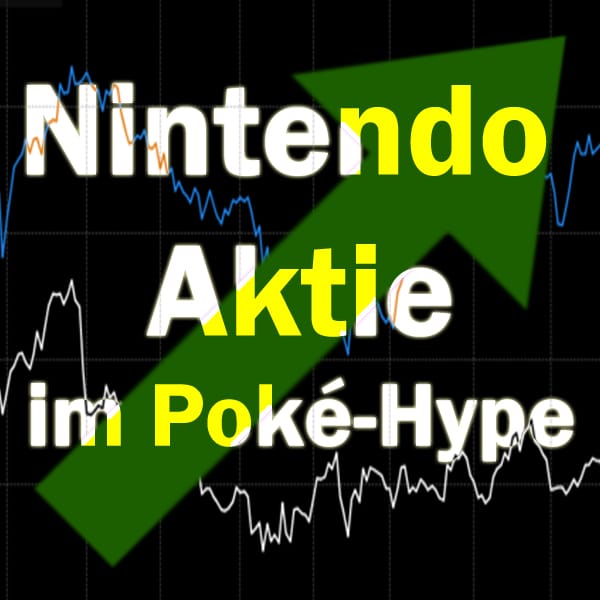 Nintendo Aktie - Unternehmenswert dank Pokémon Go