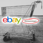 Besser bei eBay (Kleinanzeigen) verkaufen – 3 Tipps für starke Anzeigen!